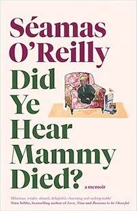 Did ye hear mammy died by Seamas O'Reilly