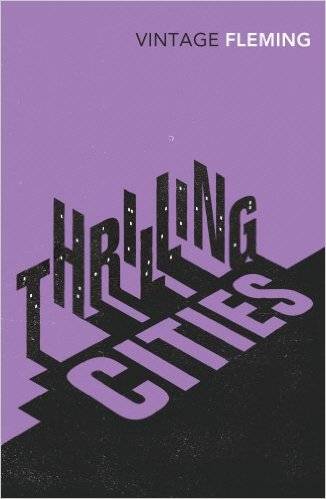Thrilling cities Ian Fleming